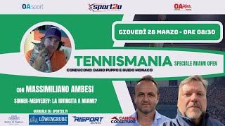 SinnerMedvedev la rivincita a Miami GMonaco DPuppo e MAmbesi a TennisMania in LIVE il 2803 [upl. by Nevuer]