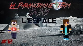 LA PARANORMINE TEAM DANS LESPACE  12 DE LAIR  Lapitos Galacticraft Modpack FR HD [upl. by Nauaj]