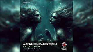 Austin Leeds Danko Skystöne  Call Of The Sirens Dowden Remix [upl. by Giess]