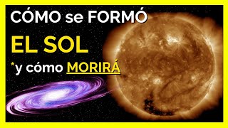 CÓMO se FORMÓ el SOL y cómo MORIRÁ [upl. by Micheil]