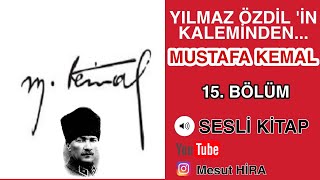 Mustafa Kemal  15  sesli kitap [upl. by Clayton527]