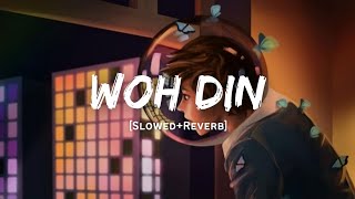 Woh Din  Arijit Singh Song  Slowed And Reverb Lofi Mix [upl. by Magnus266]