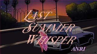 ANRI アンリ 杏里”Last Summer Whisper” Music Video 45th Anniversary Version [upl. by Naitsyrk344]