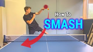 How To SMASH Like a Pro in Table Tennis [upl. by Leupold470]