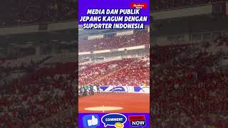 MEDIA DAN PUBLIK JEPANG KAGUM DENGAN SUPORTER INDONESIA BEDA DENGAN BAHRAIN DAN ARAB [upl. by Orimar928]