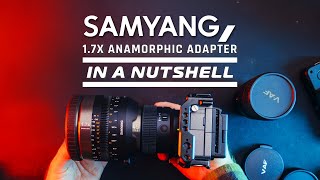 Samyang 17x Anamorphic Adapter  In A Nutshell [upl. by Jelks]