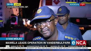 O Kae Molao  Mawela leads operation in Vanderbijlpark [upl. by Telrats]