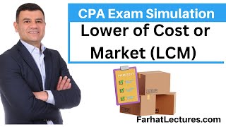 Lower of Cost or Market CPA Exam FAR Simulation Intermediate Accounting [upl. by Asiralc]