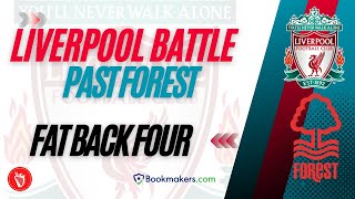 Liverpool Battle Past Forest  Fat Back Four [upl. by Enilrahc]