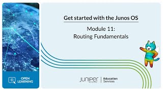 Get Started with the Junos OS Module 11  Routing Fundamentals [upl. by Ennyletak]