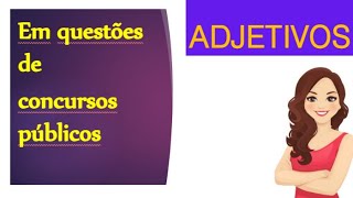 PARTE 2  QUESTÕES SOBRE ADJETIVOS VÁRIOS CONCURSOS [upl. by Aroz]