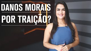 TRAIÇÃO GERA DANO MORAL [upl. by Kcajyllib128]