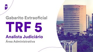 Gabarito Extraoficial TRF 5  Analista Judiciário  Área Administrativa [upl. by Cirre]