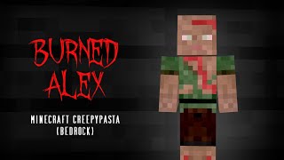 BURNED ALEX  Minecraft Creepypasta Bedrock [upl. by Derag]