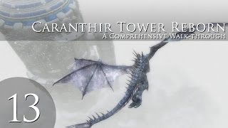 Caranthir Tower Reborn Finale  Part 13 [upl. by Einnaffit93]