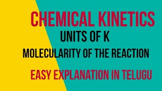 CHEMICAL KINETICS Part 3 Units of K Molecularity of the reaction [upl. by Yreme]