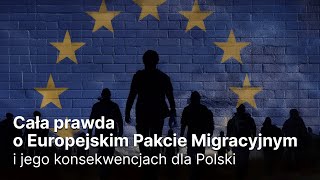 Cała prawda o Europejskim Pakcie Migracyjnym i jego konsekwencjach dla Polski [upl. by Redmer]