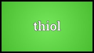 Thiol Meaning [upl. by Harriette742]