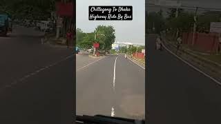 Dhaka To Chittagong Highway Ride By Bus  Highway Ride  Bus Ride busride vlog shorts [upl. by Kristianson]