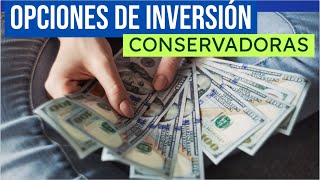 Opciones de inversión Conservadoras 💵💰 [upl. by Henigman]