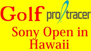 Golf ProTracer Compilation  Sony Open in Hawaii 2016 Rd 14 [upl. by Shuman]