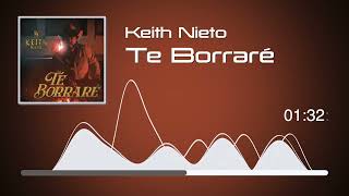 Keith Nieto  Te Borraré Audio [upl. by Maighdiln]