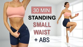 30 Min SMALL WAIST  ABS  All Standing  No Jumping Calorie Burn No Repeat Warm Up  Cool Down [upl. by Nevah420]