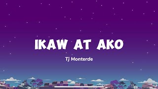 Tj Monterde  Ikaw at Ako Lyrics [upl. by Boylston]