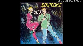 Boytronic  You Extended Version [upl. by Upton]