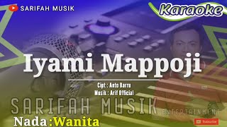 IYAMI MAPPOJI  KARAOKE NADA WANITA  CIPT  ANTO BARRU sarifahmusik karaokelagubugis playlist [upl. by Orag884]