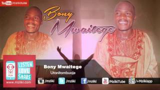 Utanitambuaje  Bony Mwaitege  Official Audio [upl. by Nirual]