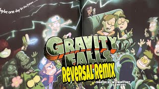 Gravity Falls Reversal Remix Gravity Falls Theme Song Remix [upl. by Aihtnis302]