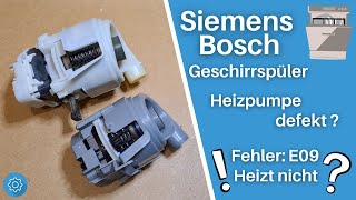 Siemens Bosch Geschirrspler Heizpumpe Defekt Fehler E09 heizt nicht [upl. by Yhtomiht]