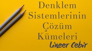 Lineer Cebir ❖ Denklem Sistemlerinin Çözüm Kümeleri ❖ Solution Sets for Linear Systems [upl. by Josephson]