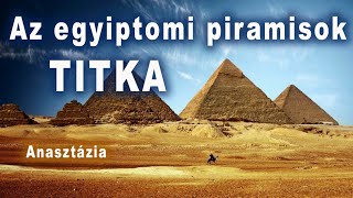 Az egyiptomi piramisok titka  Anasztázia [upl. by Irol317]