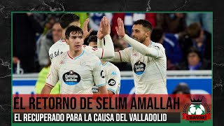 SELIM AMALLAH RECUPERADO PARA LA CAUSA DEL REAL VALLADOLID [upl. by Leor]