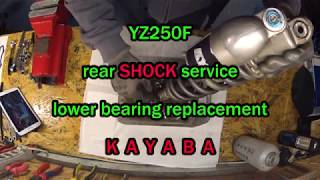 YZ250F Rear SHOCK Service KAYABA  lower bearing replacement [upl. by Rosalinda]