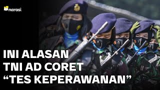 Ini Alasan TNI AD Coret quotTes Keperawananquot  Narasi Newsroom [upl. by Kragh]