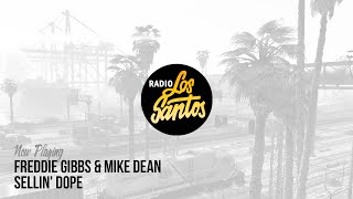 Freddie Gibbs amp Mike Dean  quotSellin Dopequot Radio Los Santos [upl. by Aieki]