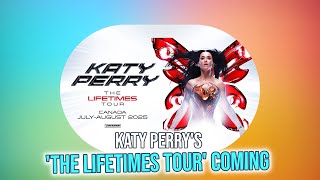 Katy Perrys Lifetimes Tour Canada July 26th  Tickets amp Details Inside [upl. by Londoner]