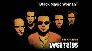 quotBlack Magic Womanquot cover performed by Westside [upl. by Eekcaj]