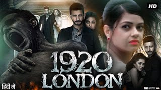 1920 London Full Movie Hindi Review amp Facts  Sharman Joshi  Meera Chopra  Vishal Karwal  HD [upl. by Mariska]