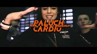 Paluch  Cardio MRK VIXA MASHUP [upl. by Shelburne]