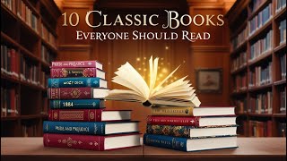 10 Classic Books Everyone Should Read A Comprehensive Review [upl. by Akim]