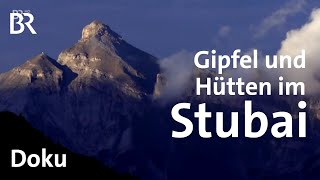 Stubaier Gipfel und Hütten  BergaufBergab  BR  Doku  Berge  Alpen [upl. by Faus378]