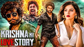 Krishna Ki Love Story  New Released South Action Hindi Dubbed Movie  South Indian Movie  Nani [upl. by Enelra911]