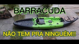 A VERDADE SOBRE O CAIAQUE BARRACUDA [upl. by Tye]