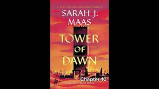 Chapter 10 Tower of Dawn by Sarah J Maas [upl. by Llewellyn]