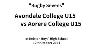 Sevens Avondale College U15 vs Aorere College U15 121024 [upl. by Wetzell]