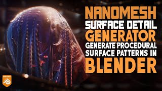 NanoMesh Surface Detail Generator for Blender  Geometry Nodes [upl. by Eeloj769]